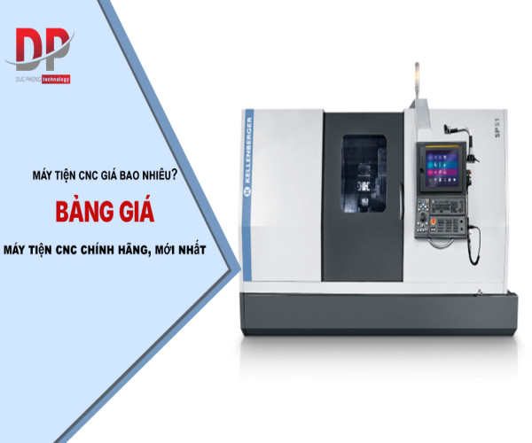 Máy tiện CNC giá bao nhiêu? Báo giá máy tiện CNC chính hãng, mới nhất