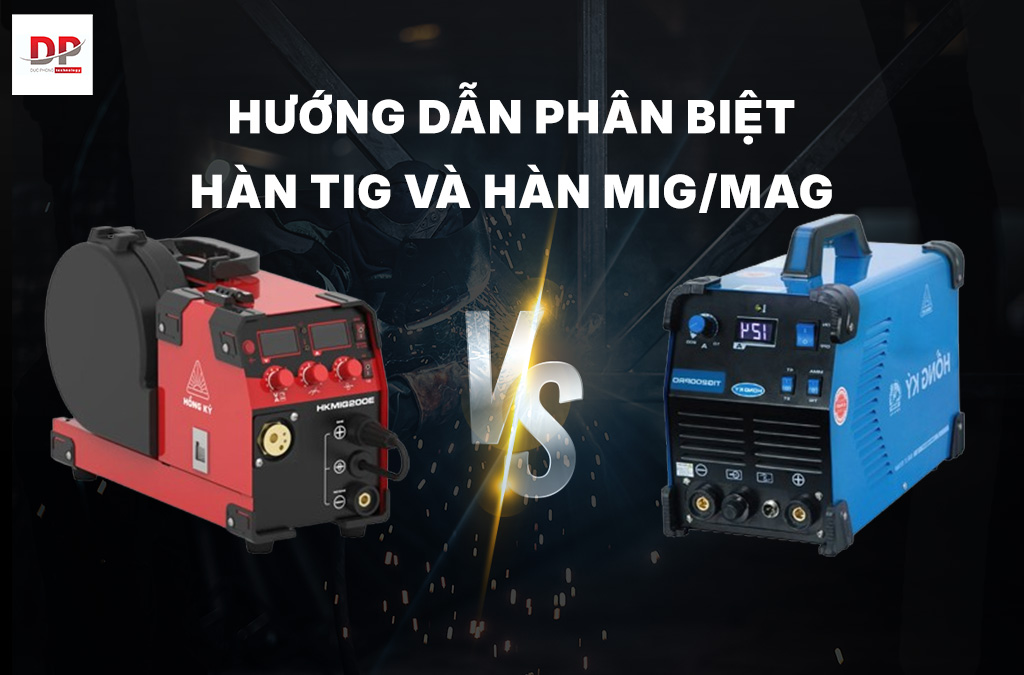 Hướng dẫn so sánh hàn TIG và hàn MIG